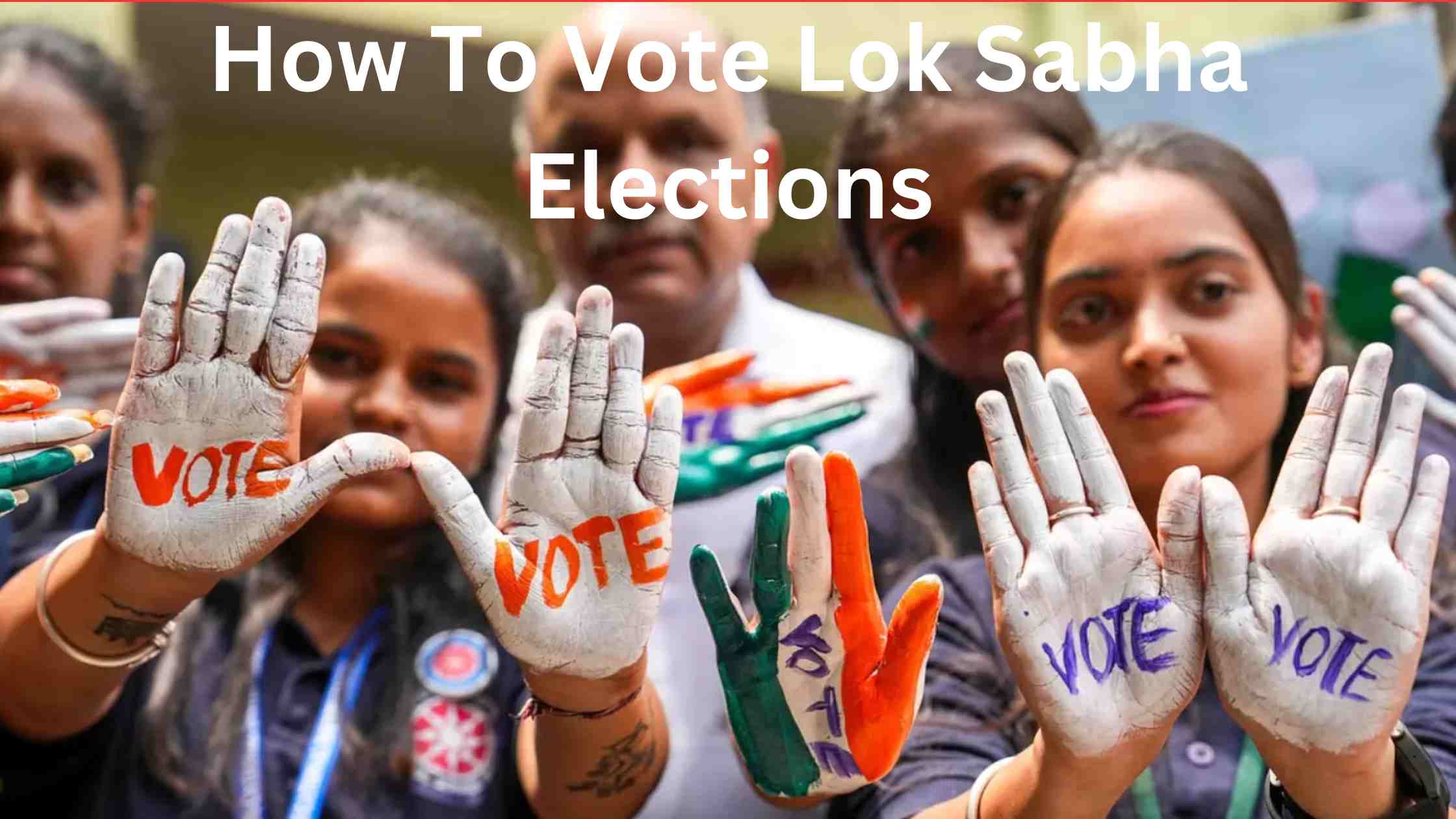 How To Vote Lok Sabha Elections