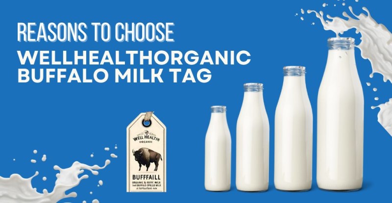 reasons-to-choose-wellhealthorganic-buffalo-milk-tag