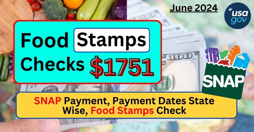 1751-food-stamps-checks-june-2024-eligibility-snap-payment-benefits