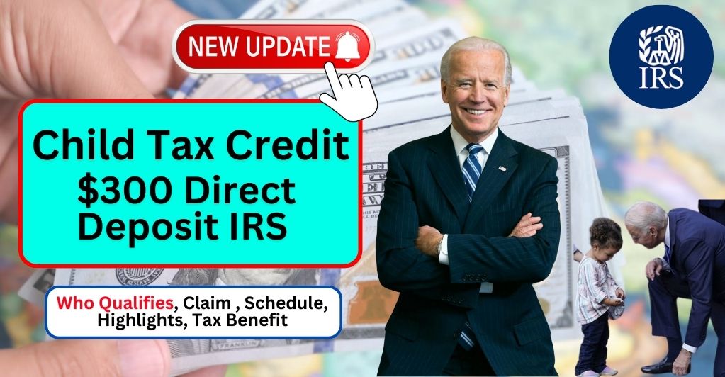 300-direct-deposit-child-tax-credit-irs-2024-who-qualifies-claim-schedule