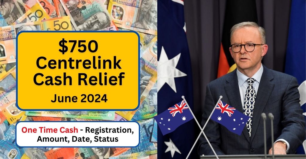 $750 Centrelink Cash Relief - One Time Cash Relief, Eligibility, Payment Amount, Payment Dates , Registration, Payment Status_