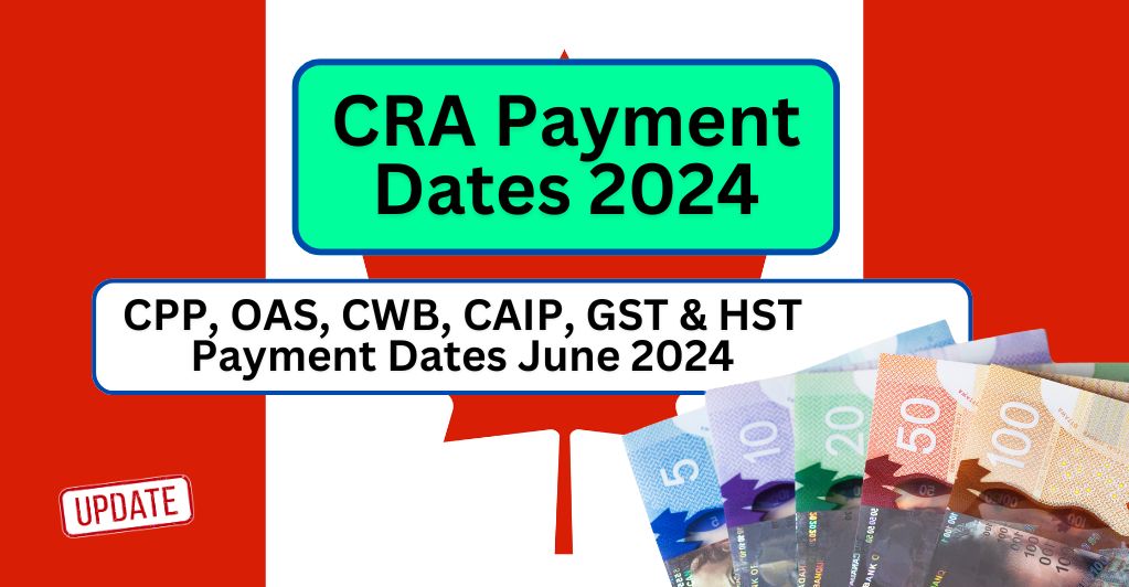 CRA-Payment-Dates-2024-Schemes-Benefits-Purposes-Delay-Reason-