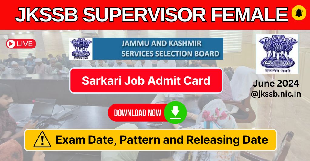 JKSSB Supervisor Admit Card @jkssb.nic.in Download, Exam Date, Pattern and Releasing date June 2024