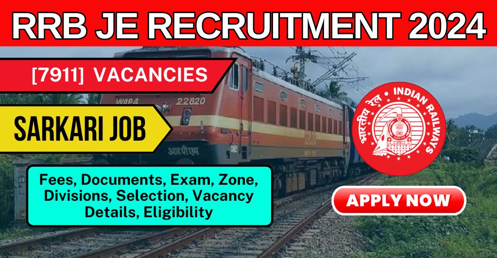 RRB JE Recruitment 2024 - [7911] Vacancies, Exam Date, Applications, Apply online Notification, Last Date, Salary, Sarkari Job - Railway Recruitment 2024