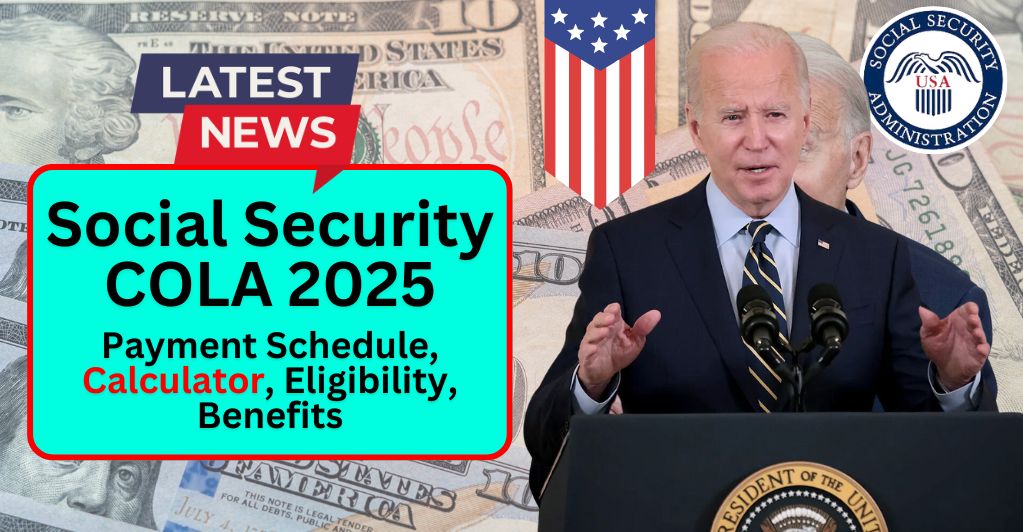 social-security-cola-2025-payment-schedule-calculator-eligibility