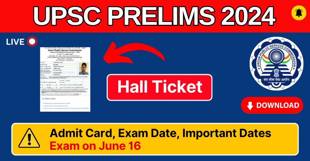 upsc-admit-card-prelims-date-live-2024-hall-ticked-to-be-released