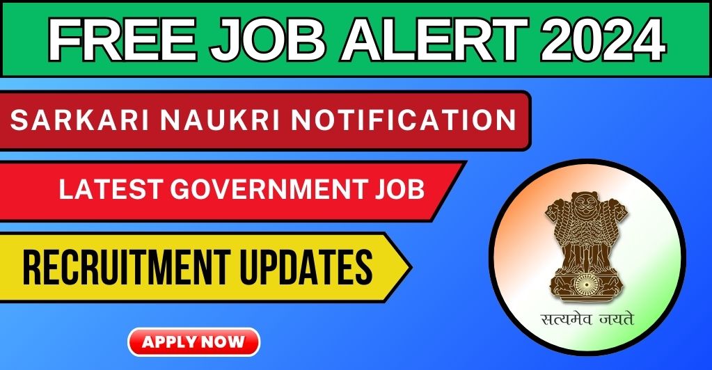 Free Job Alert 2024: Latest Government Job Notifications, Recruitment