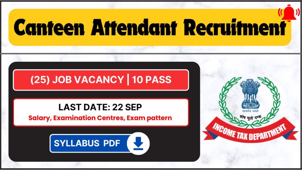 Income Tax Canteen Attendant Recruitment 2024