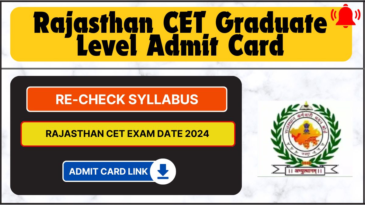 Rajasthan CET Graduate Level Admit Card Re-check Syllabus, Exam and Center Details